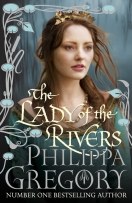 Lady of the Rivers by Philippa Gregory