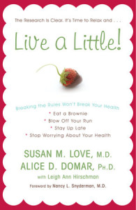 Live a Little! by Susan M. Love and Alice D. Domar