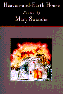 Heaven-and-Earth Home: Poems by Mary Swander