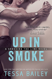 Up in Smoke by Tessa Bailey - Crossing the Line #2