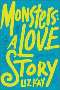 Monsters: A Love Story, by Liz Kay