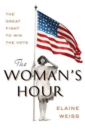 Cover of book The Woman's Hour by Elaine Weiss